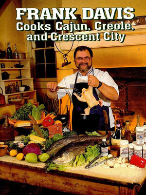 cover image of Frank Davis Cooks Cajun Creole and Crescent City